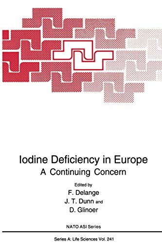 Iodine Deficiency in Europe: A Continuing Concern (Nato Science Series A: (Closed)) (Nato Science Series A:, 241, Band 241)