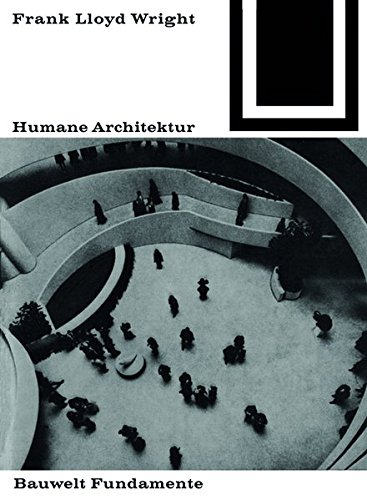 Humane Architektur (Bauwelt Fundamente, Band 25)