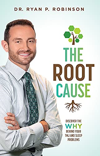 The Root Cause: Discover the Why Behind Your TMJ and Sleep Problems