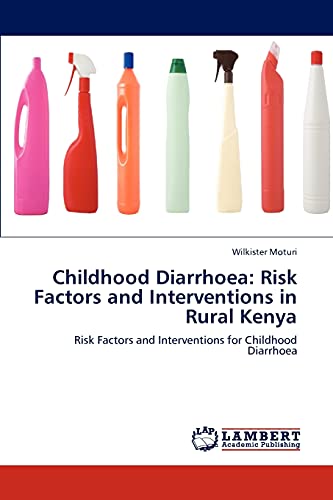 Childhood Diarrhoea: Risk Factors and Interventions in Rural Kenya: Risk Factors and Interventions for Childhood Diarrhoea