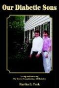 Our Diabetic Sons: Living And Surviving The Severe Complications Of Diabetes