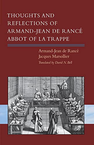 Thoughts and Reflections of Armand-Jean de Rancé, Abbot of La Trappe (Cistercian Studies)