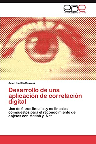 Desarrollo de una aplicación de correlación digital: Uso de filtros lineales y no lineales compuestos para el reconocimiento de objetos con Matlab y .Net