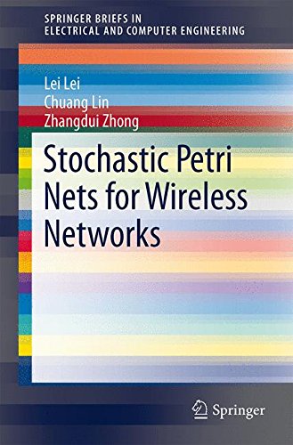 Stochastic Petri Nets for Wireless Networks (SpringerBriefs in Electrical and Computer Engineering)