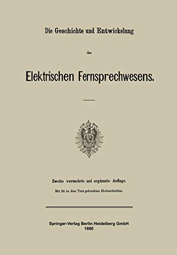 Die Geschichte und Entwickelung des Elektrischen Fernsprechwesens
