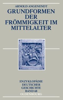 Grundformen der Frömmigkeit im Mittelalter