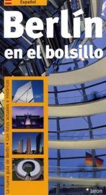 Berlín en el bolsillo: La nueva guía de Berlín. Con fotos actuales e históricas
