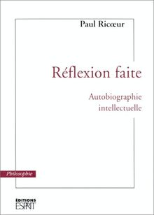 Réflexion faite : autobiographie intellectuelle