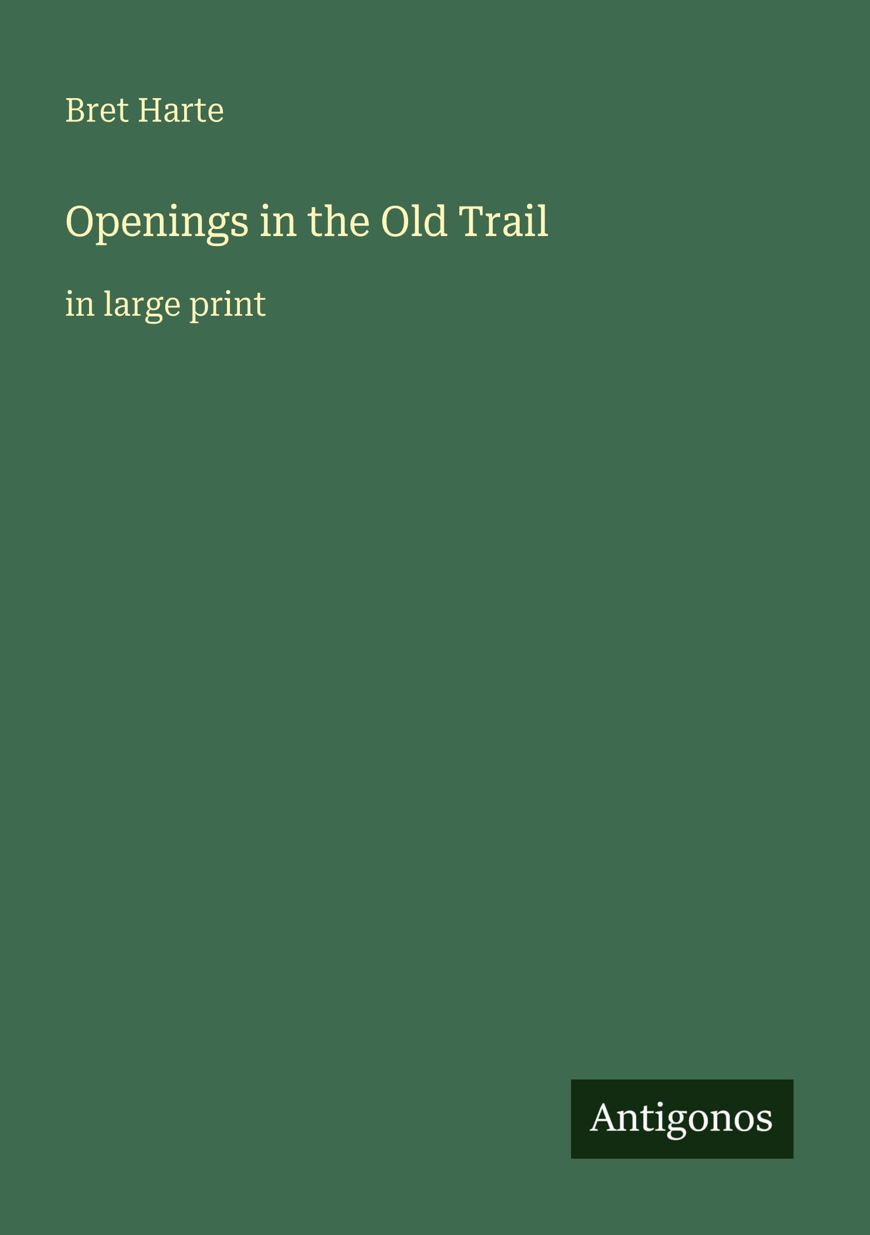 Openings in the Old Trail: in large print