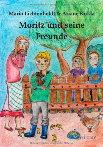 Moritz und seine Freunde - Ariane Kukla Mario Lichtenheldt Kartoniert (TB)