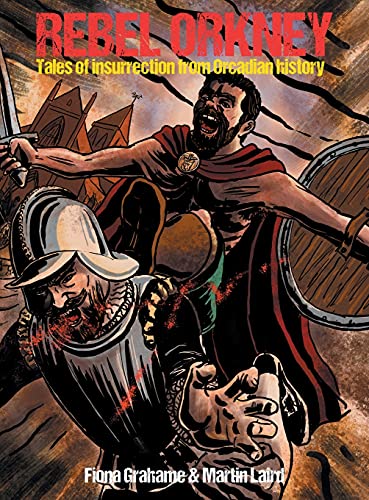 Rebel Orkney: Tales of insurrection from Orcadian history
