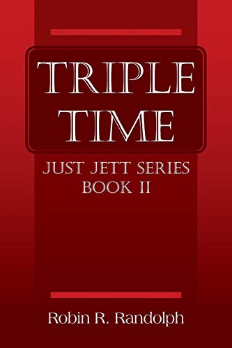 TRIPLE TIME: Just Jett Series Book II
