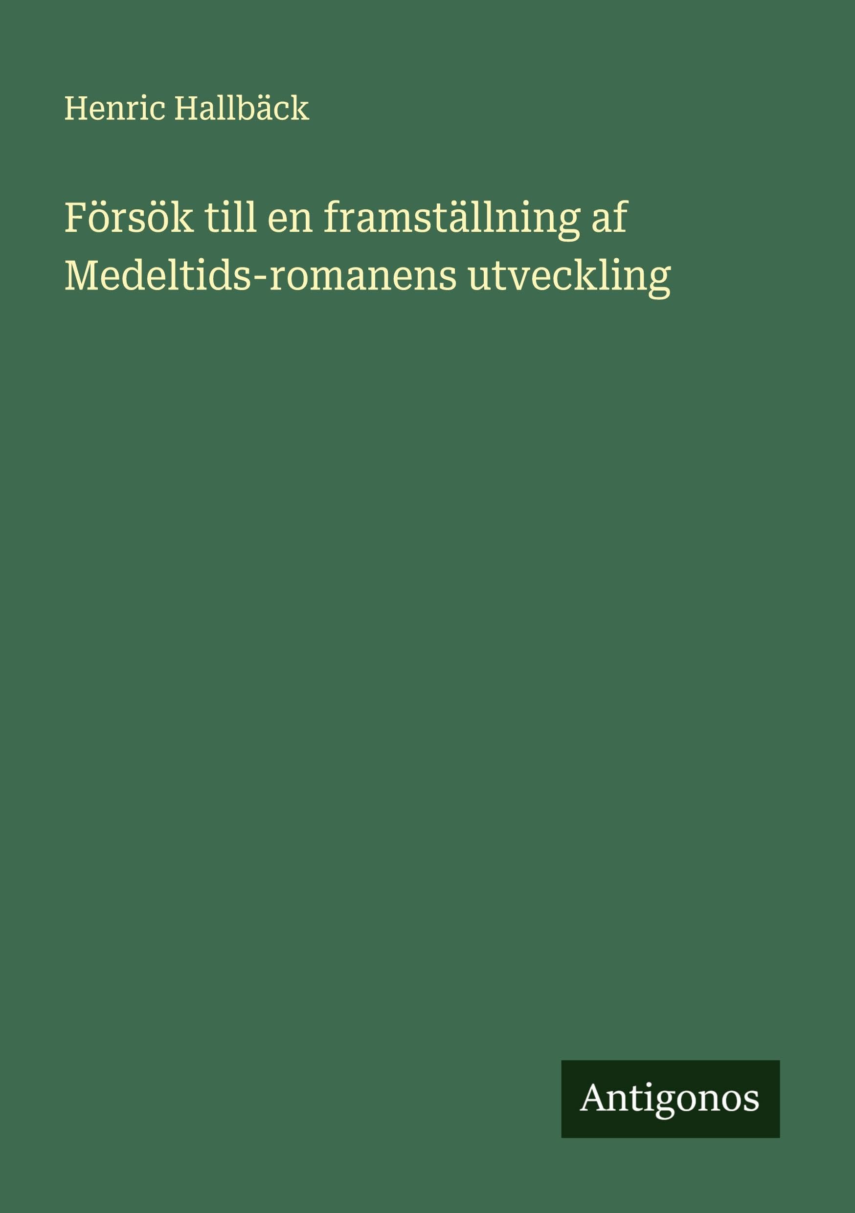 Försök till en framställning af Medeltids-romanens utveckling