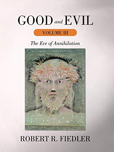 Good And Evil Volume lll: The Eve of Annihilation
