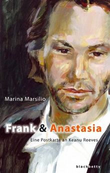 Frank & Anastasia. Eine Postkarte an Keanu Reeves