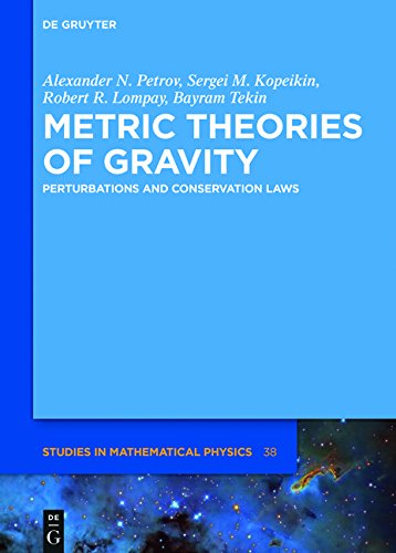 Metric theories of gravity: Perturbations and conservation laws (De Gruyter Studies in Mathematical Physics, Band 38)