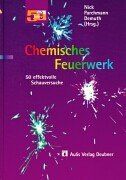 Chemisches Feuerwerk: 50 effektvolle Schauversuche