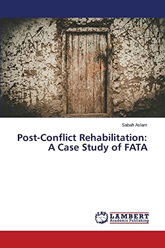 Post-Conflict Rehabilitation: A Case Study of FATA