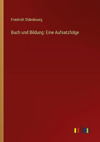 Buch und Bildung: Eine Aufsatzfolge