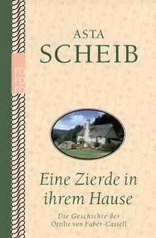 Eine Zierde in ihrem Hause. Die Geschichte der Ottilie von Faber-Castell. Sonderausgabe