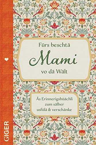 Fürs beschtä Mami vo dä Wält: Äs Erinnerigsbüächli zum sälber usfülä & verschänke