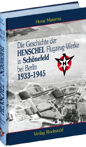 Die Geschichte der Henschel Flugzeug-Werke AG in Schönefeld bei Berlin 1933 bis 1945 - Horst Materna Gebunden
