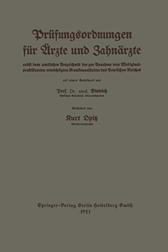 Leitfaden der Prüfungsordnungen für Ärzte und Zahnärzte: nebst dem amtlichen Verzeichnis der zur Annahme von Medizinalpraktikanten ermächtigten Krankenanstalten des Deutschen Reiches