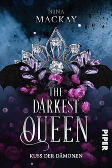 The Darkest Queen (Darkest Queen 1): Kuss der Dämonen | Düstere Romantasy