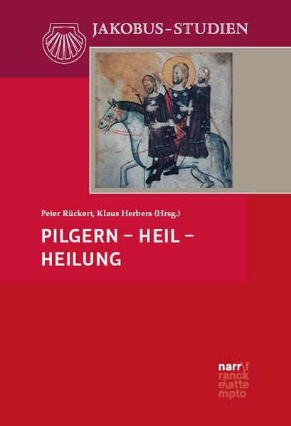 Pilgern – Heil – Heilung (Jakobus-Studien)