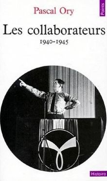 Les collaborateurs : 1940-1945