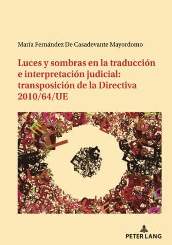 Luces y sombras en la traducción e interpretación judicial: transposición de la Directiva 2010/64/UE: Transposición de la Directiva 2010/64/UE/ Transposition of Directive 2010/64 / EU