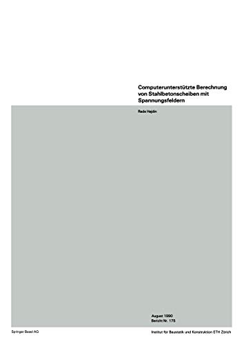 Computerunterstützte Berechnung von Stahlbetonscheiben mit Spannungsfeldern (Institut für Baustatik und Konstruktion, 175, Band 175)