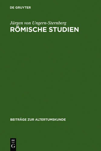 Römische Studien: Geschichtsbewusstsein - Zeitalter der Gracchen - Krise der Republik (Beitrage Zur Altertumskunde)