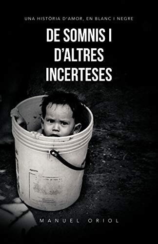 De Somnis I D'altres Incerteses: Una Història D'amor, En Blanc I Negre: Una Historia D'Amor, En Blanc I Negre