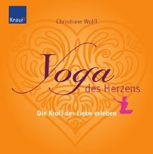 Yoga des Herzens: Die Kraft der Liebe erleben