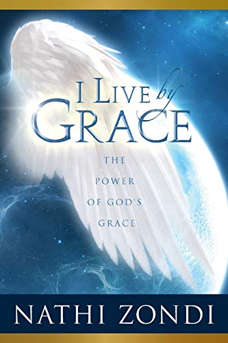 I Live By Grace: The Power of God's Grace