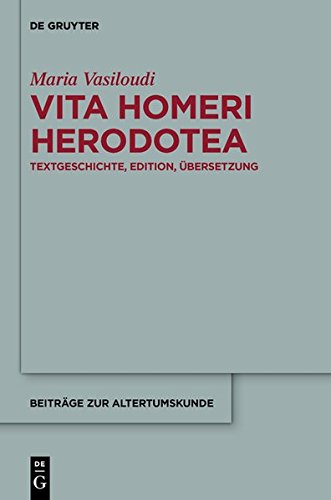 Vita Homeri Herodotea: Textgeschichte, Edition, Übersetzung (Beiträge zur Altertumskunde, Band 256)
