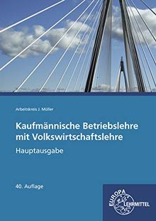 Kaufmännische Betriebslehre Hauptausgabe mit Volkswirtschaftslehre: ohne CD von Felsch, Stefan, Frühbauer, Raimund | Buch | Zustand gut