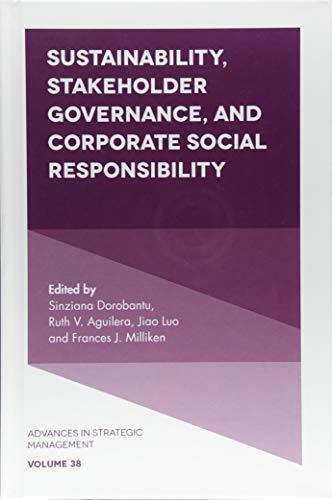 Sustainability, Stakeholder Governance, and Corporate Social Responsibility (Advances in Strategic Management, 38, Band 38)