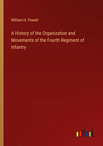 A History of the Organization and Movements of the Fourth Regiment of Infantry