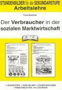 Arbeitslehre, Bd.5, Der Verbraucher in der Sozialen Marktwirtschaft von Buchner, Franz | Buch | Zustand gut