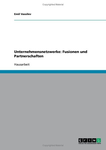 Unternehmensnetzwerke: Fusionen und Partnerschaften