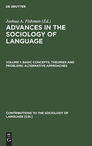 Basic concepts, theories and problems: alternative approaches (Contributions to the Sociology of Language [CSL], 1, Band 1)