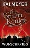 Wunschkrieg. Die Sturmkönige, Band 2