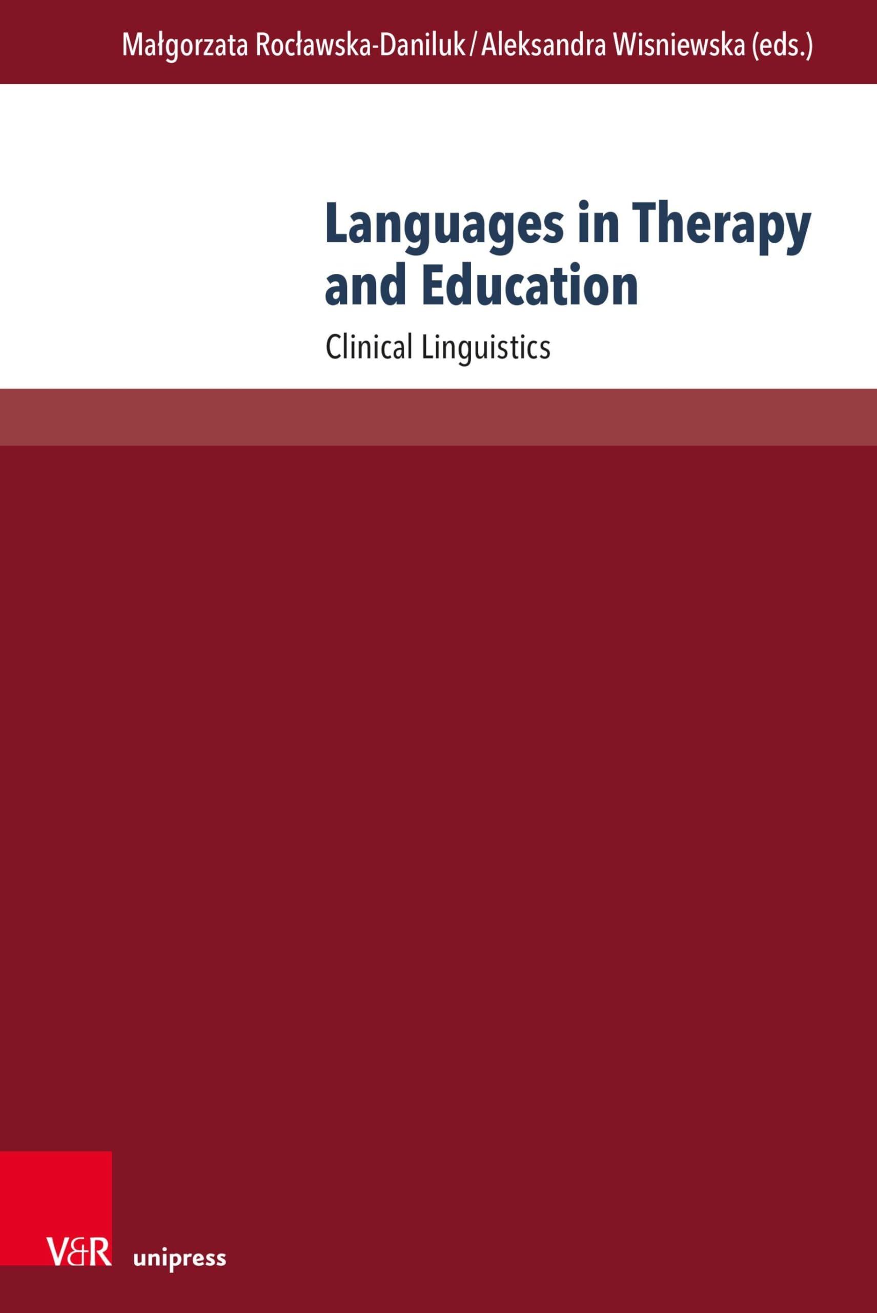 Languages in Therapy and Education: Clinical Linguistics (Interdisziplinäre Verortungen der Angewandten Linguistik)