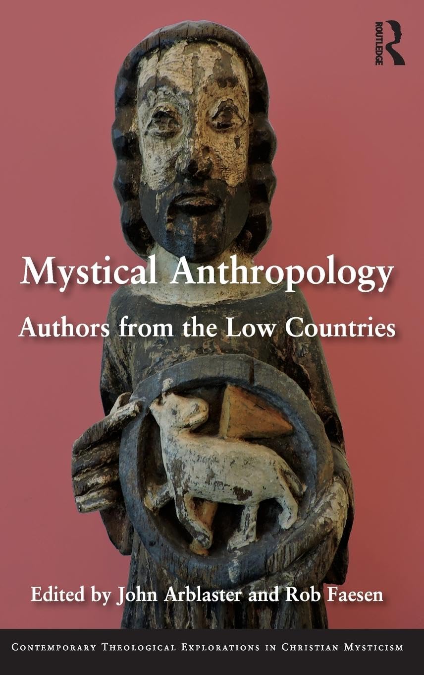 unbekannt Mystical Anthropology, Authors From The Low Countries (Contemporary Theological Explorations In Christian Mysticism)
