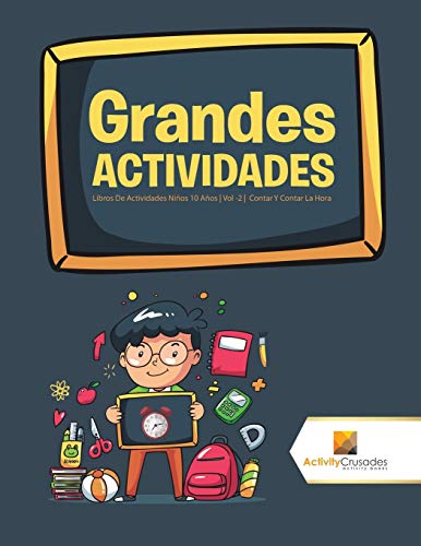 Grandes Actividades : Libros De Actividades Niños 10 Años | Vol -2 | Contar Y Contar La Hora