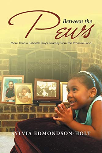 Between the Pews: More Than a Sabbath Day's Journey from the Promise Land