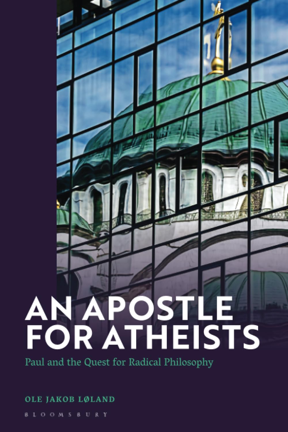 Apostle for Atheists, An: Paul and the Quest for Radical Philosophy