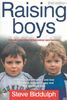 Raising Boys: Why Boys are Different - and What We Can Do to Help Them Become Healthy and Well Balanced Men